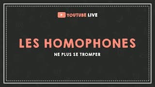 miniature de le video LIVE #20 : LES HOMOPHONES : ne plus se tromper.