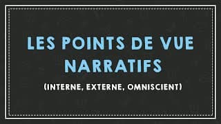 miniature de le video COMPRENDRE LES POINTS DE VUE NARRATIFS (interne, externe, omniscient).