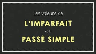 miniature de le video LES VALEURS DE L'IMPARFAIT ET DU PASSÉ SIMPLE.