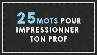 miniature de le video 25 MOTS À CONNAÎTRE POUR LES COURS DE FRANÇAIS.