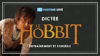 miniature de le video LIVE #10 : DICTÉE LE HOBBIT  : entraînement et conseils.