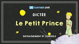 miniature de le video LIVE #17 : LA DICTÉE LE PETIT PRINCE.