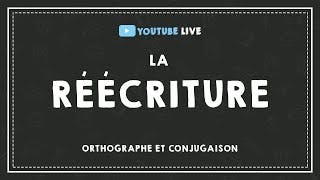 miniature de le video LIVE #22 : LA RÉÉCRITURE