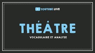 miniature de le video LIVE #33 :  BREVET 2022 : Théâtre : Vocabulaire et analyse.