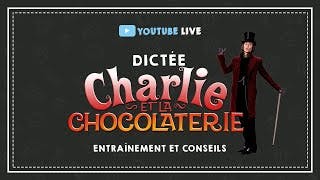 miniature de le video LIVE #14 : CHARLIE ET LA CHOCOLATERIE  : entraînement et conseils.